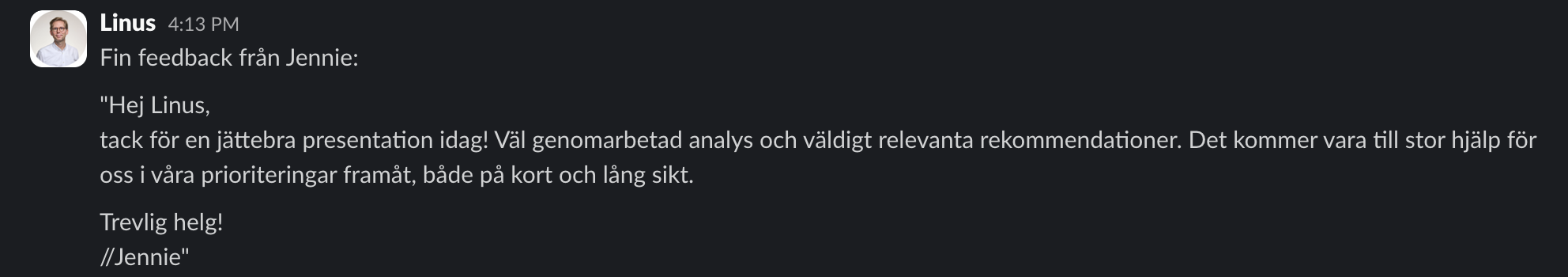 Feedback från Jennie via Linus: jättebra presentation, välgenomarbetad analys och relevanta rekommendationer